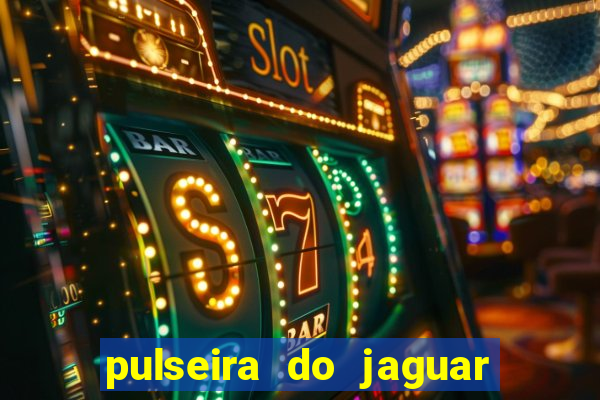 pulseira do jaguar vale do amanhecer